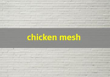  chicken mesh